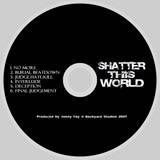 Shatter This World : Shatter This World